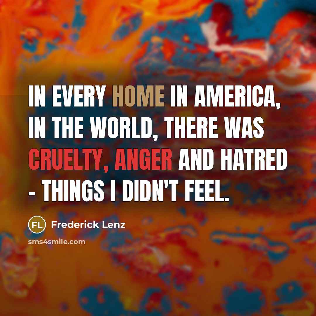 “In every home in America, in the world, there was…” quote by Frederick Lenz