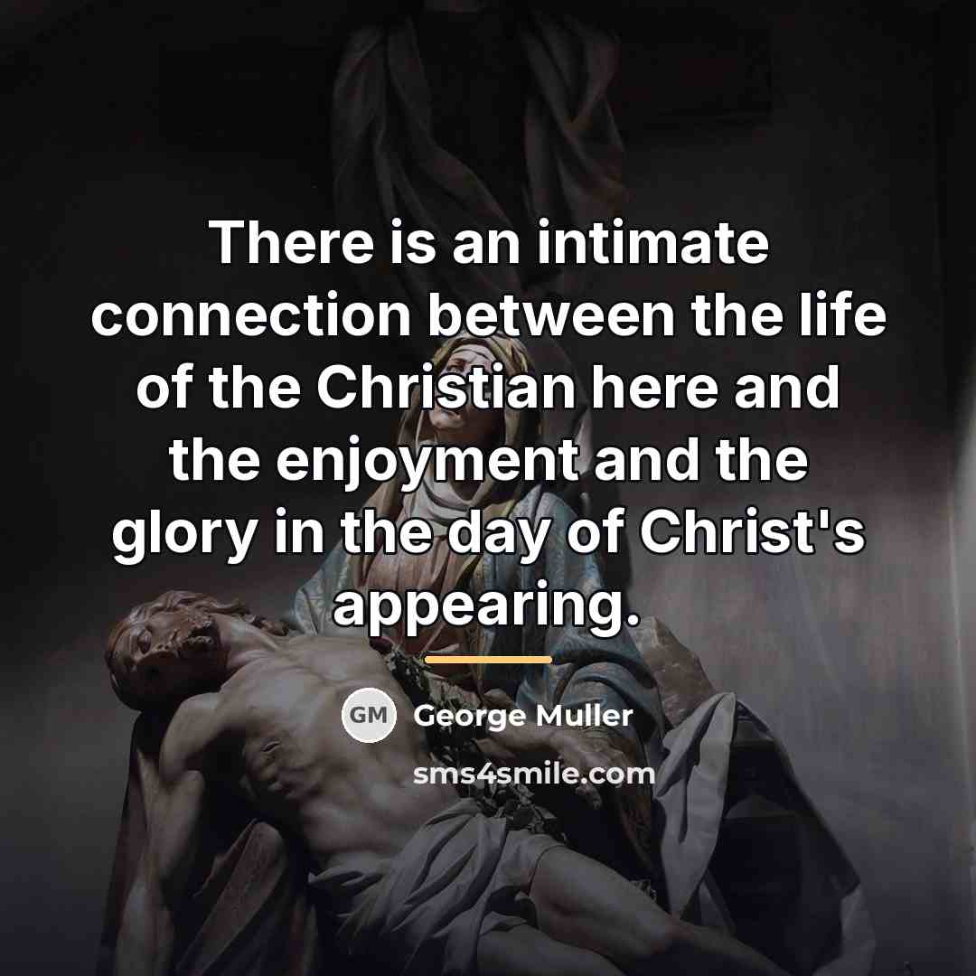 “There is an intimate connection between the life of the…” quote by George Muller