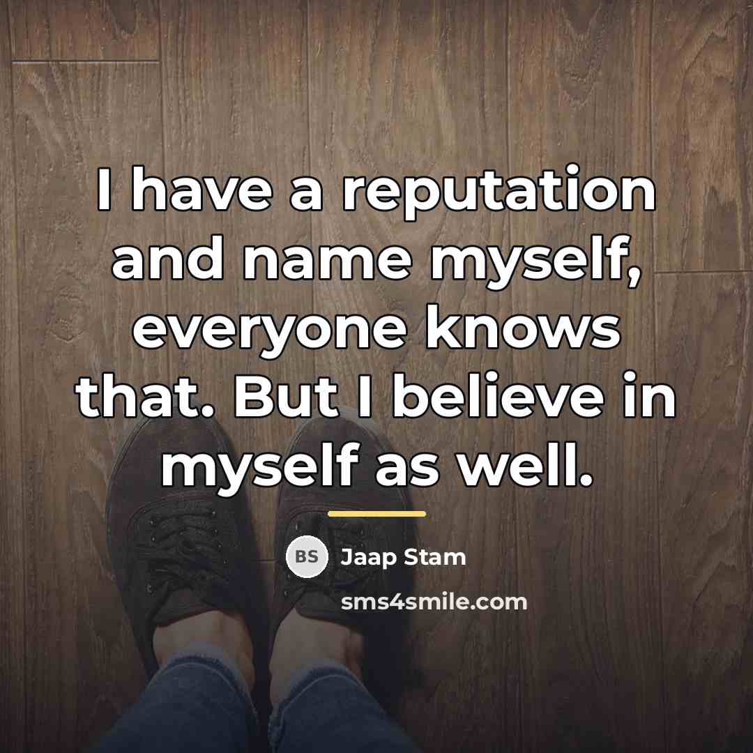 “I have a reputation and name myself, everyone knows that.…” quote by Jaap Stam