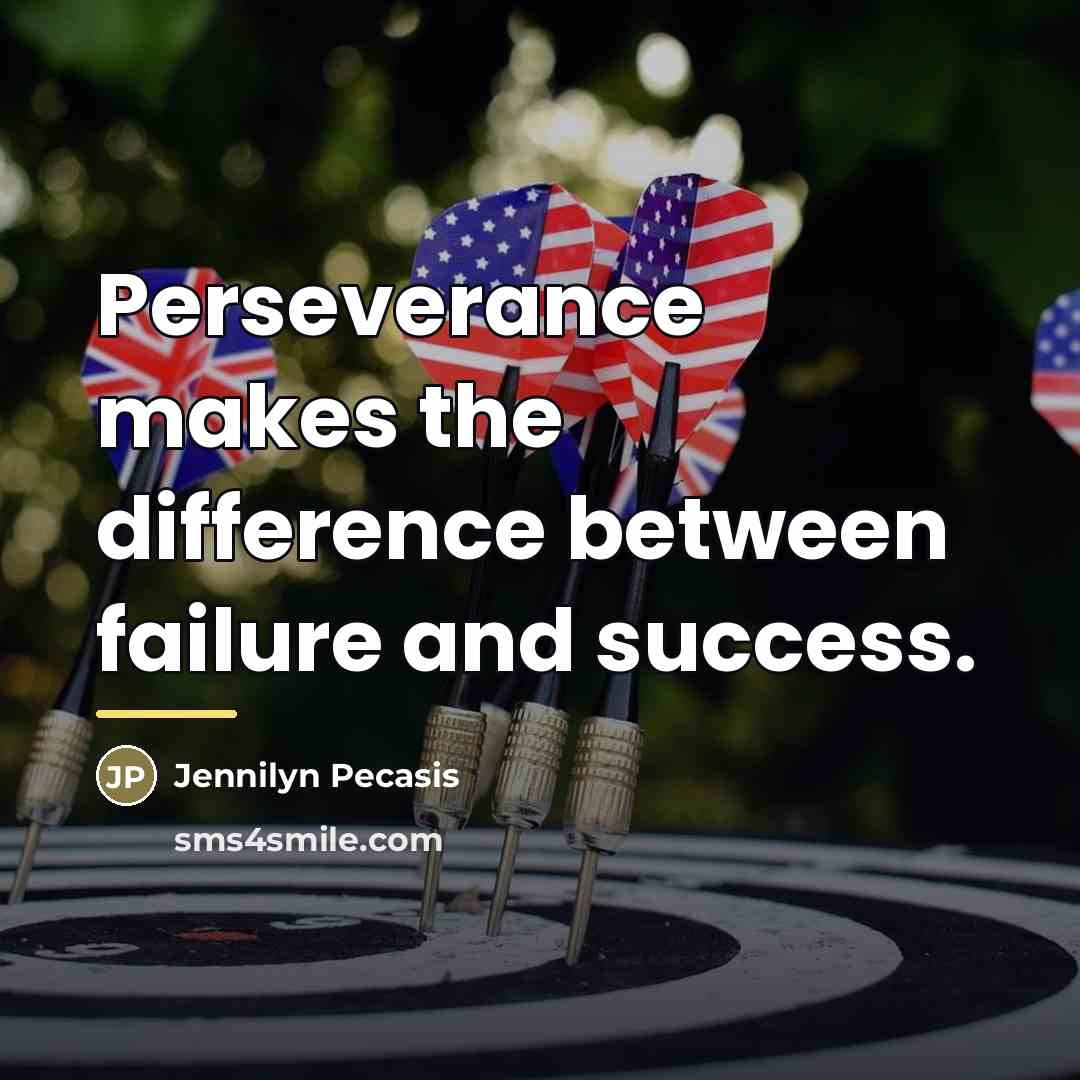 “Perseverance makes the difference between failure and success.…” quote by Jennilyn Pecasis
