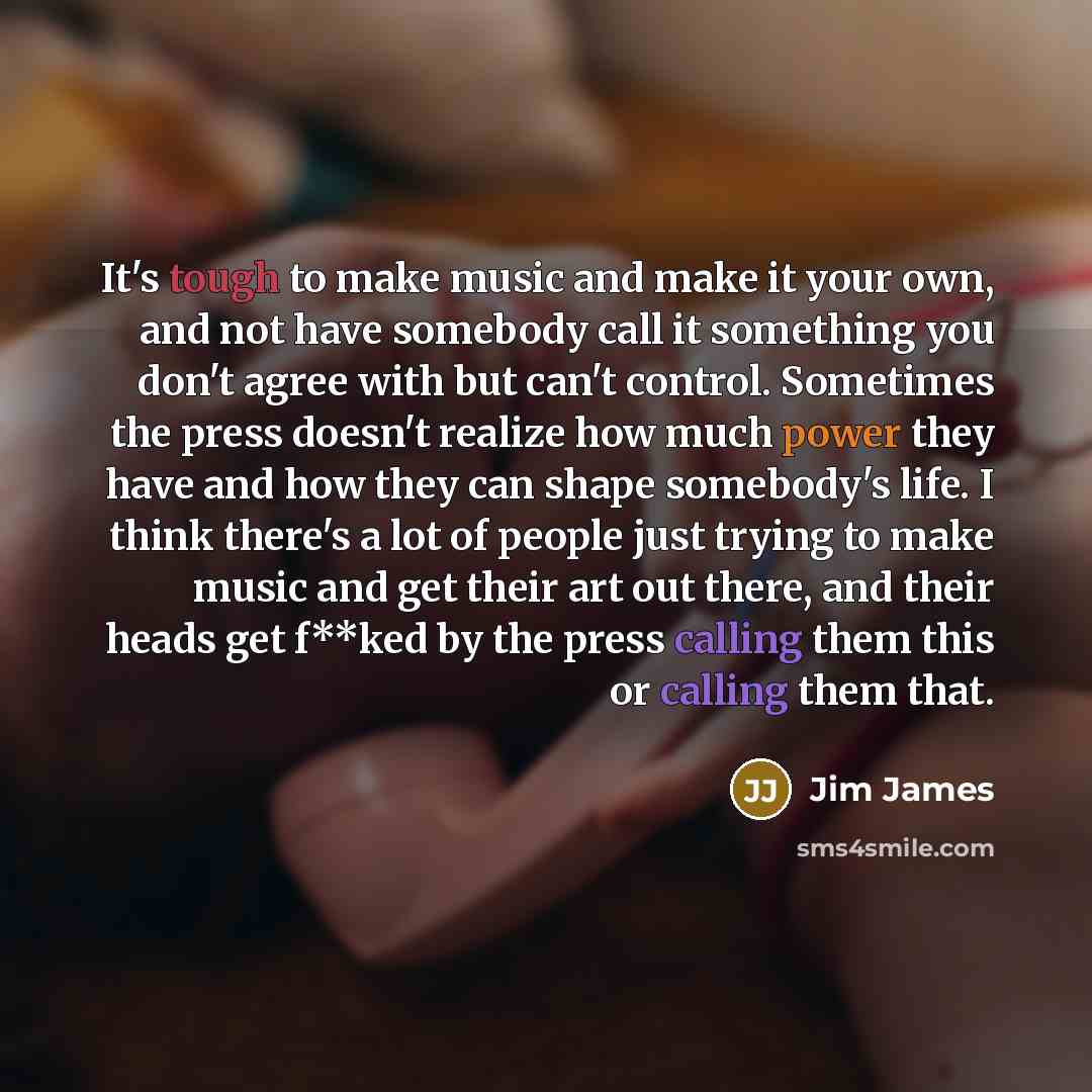“It's tough to make music and make it your own,…” quote by Jim James