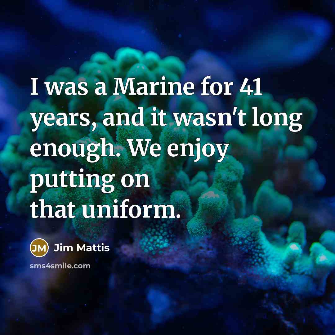 “I was a Marine for 41 years, and it wasn't…” quote by Jim Mattis