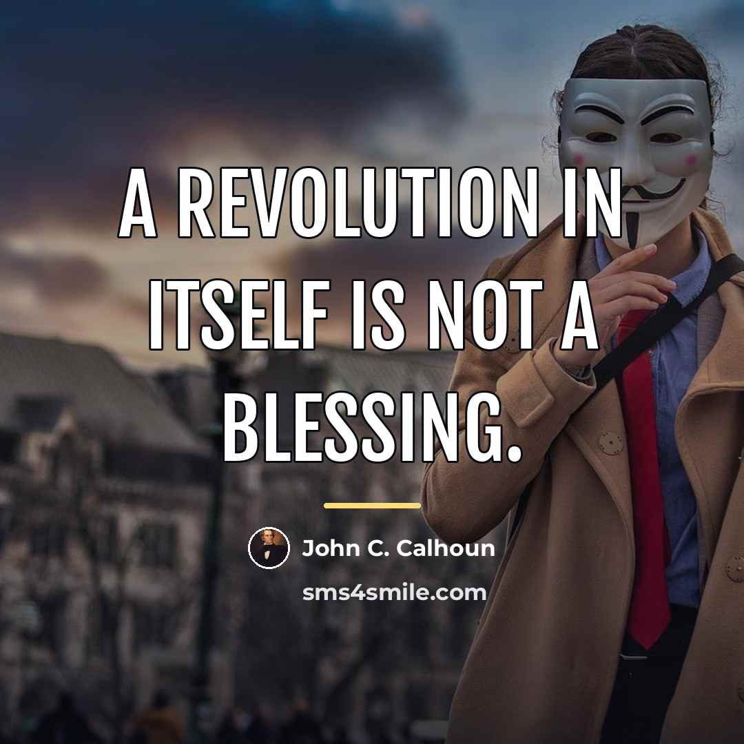 “A revolution in itself is not a blessing.…” quote by John C. Calhoun