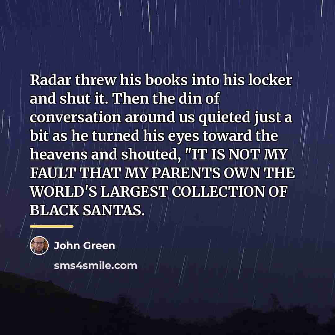 “Radar threw his books into his locker and shut it.…” quote by John Green