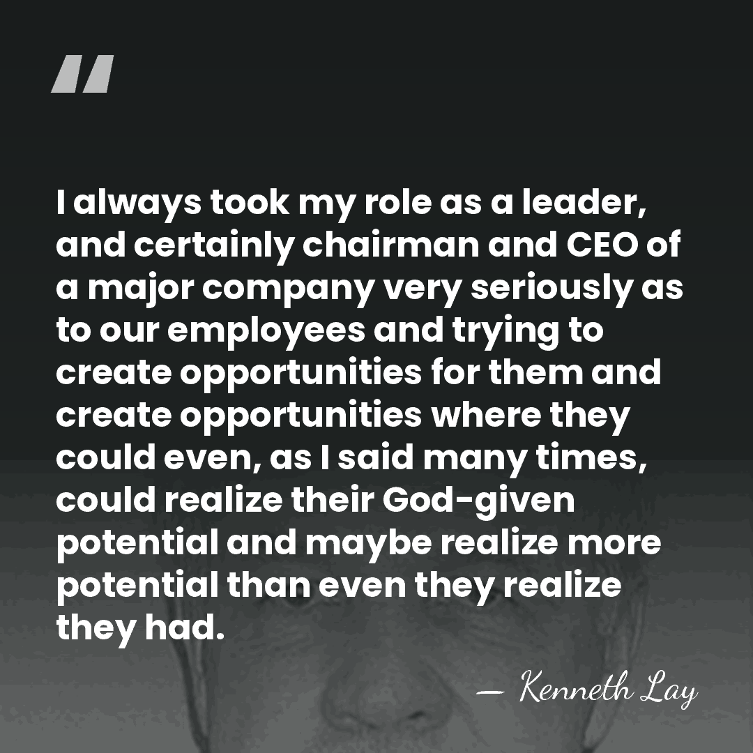 I always took my role as a leader, and certainly chairman and&hellip; - Kenneth Lay