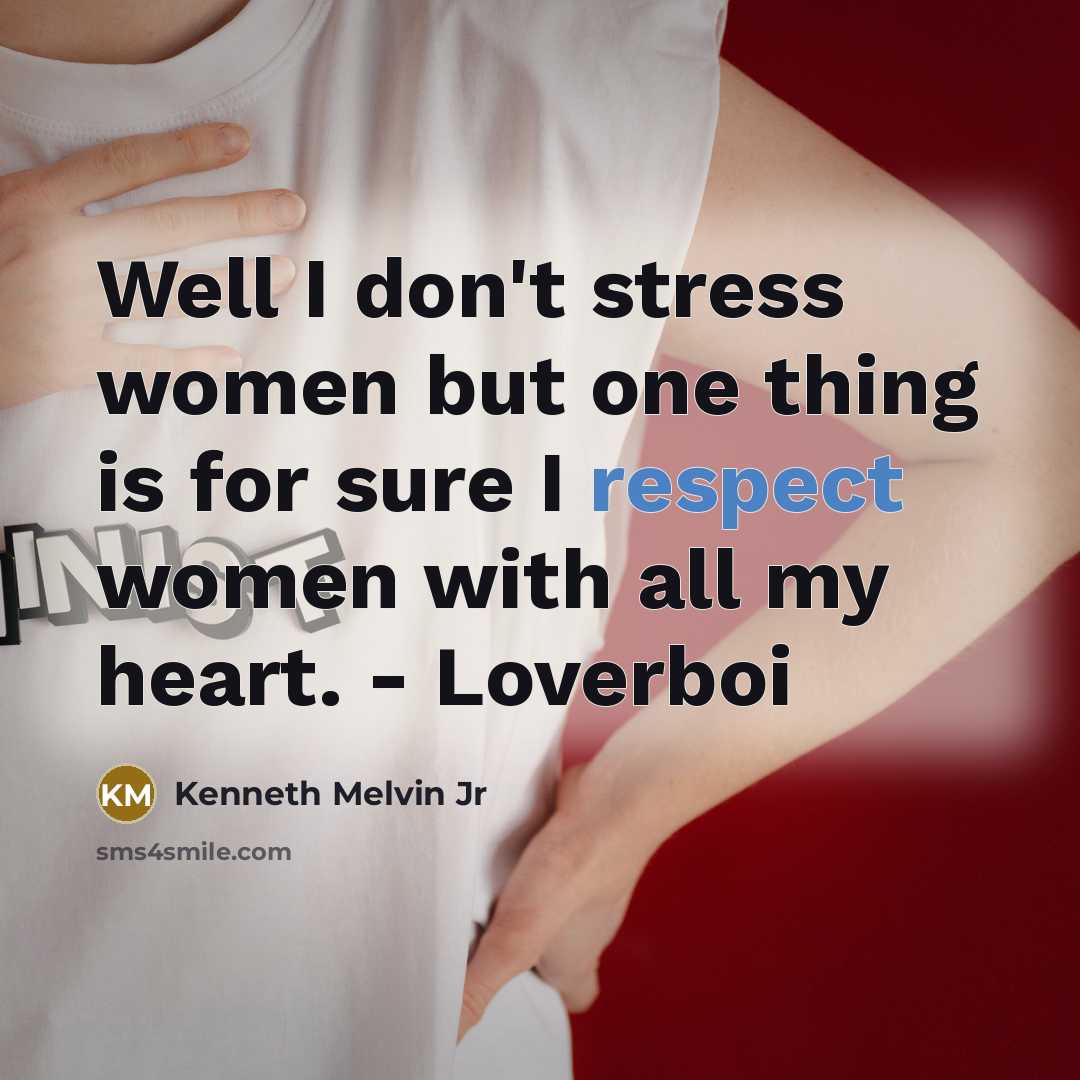 “Well I don't stress women but one thing is for…” quote by Kenneth Melvin Jr