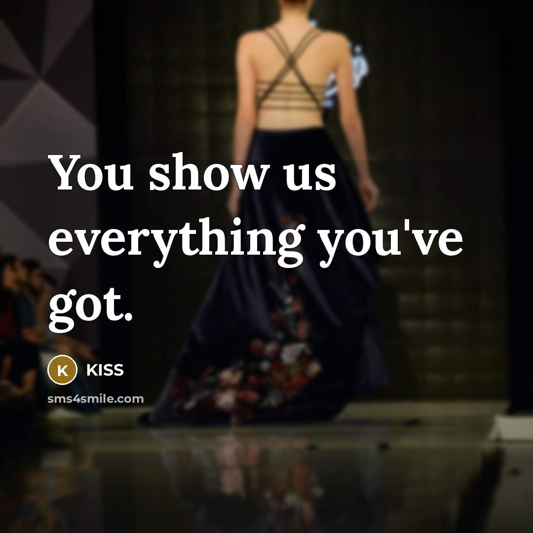 “You show us everything you've got.…” quote by Kiss