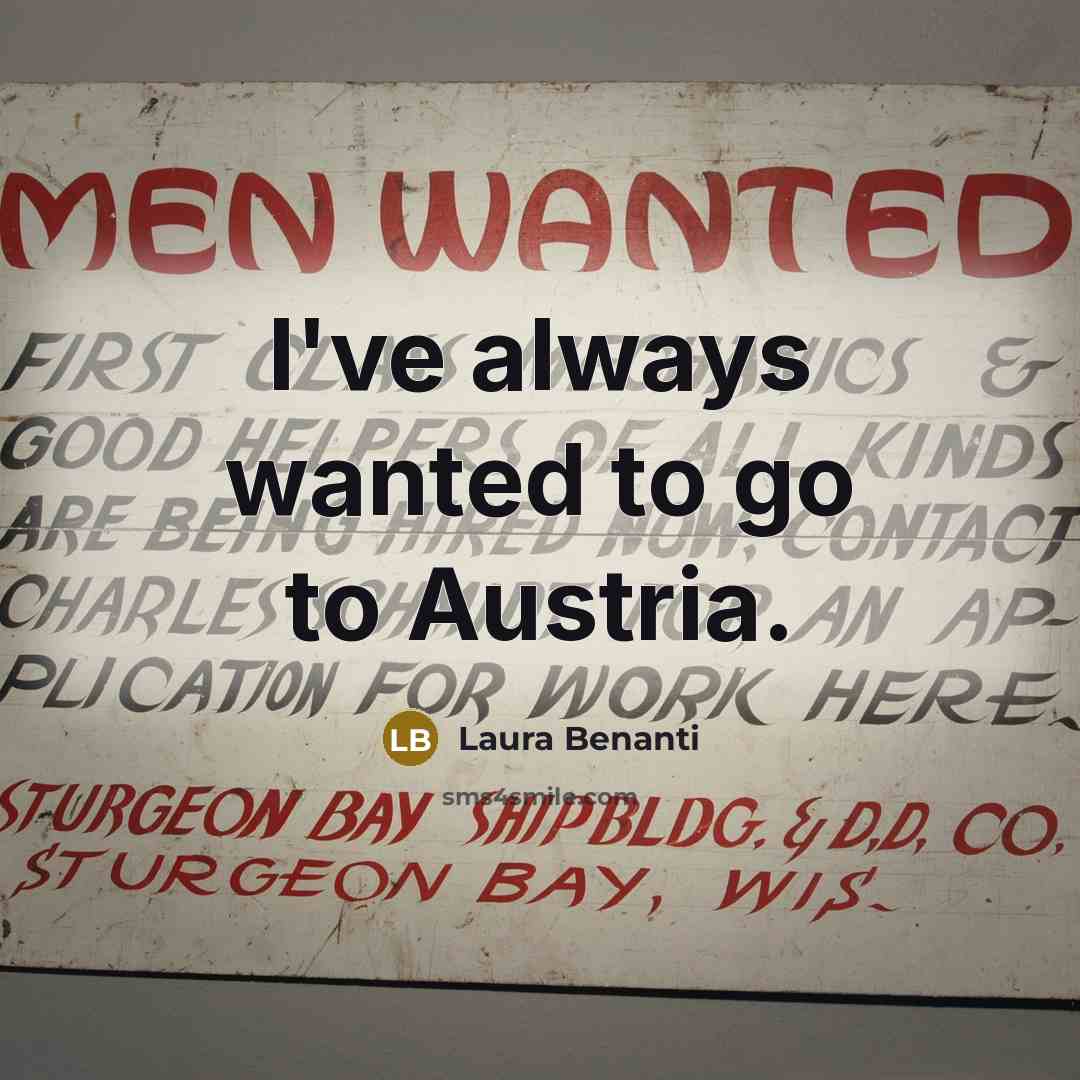 “I've always wanted to go to Austria.…” quote by Laura Benanti