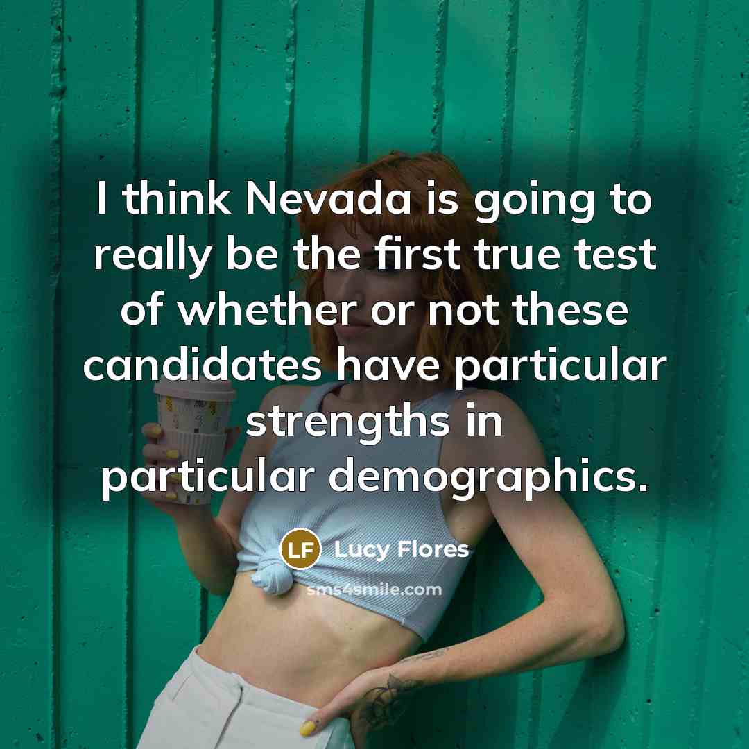 “I think Nevada is going to really be the first…” quote by Lucy Flores