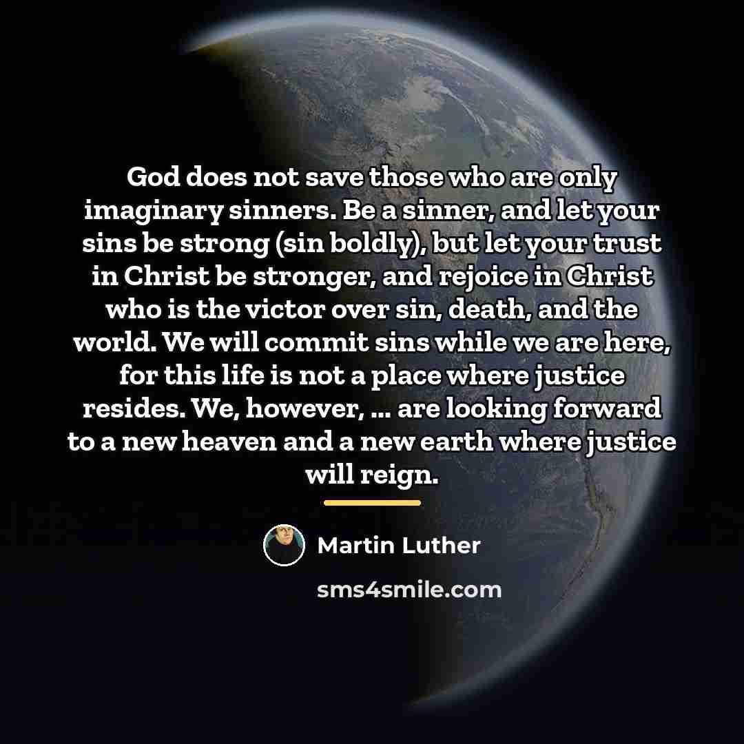 “God does not save those who are only imaginary sinners.…” quote by Martin Luther