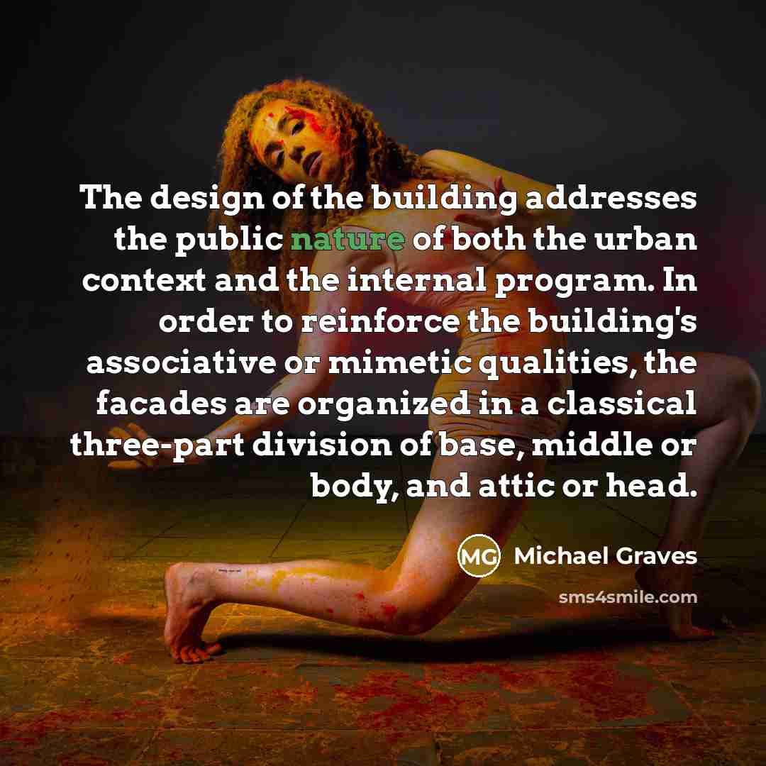 “The design of the building addresses the public nature of…” quote by Michael Graves