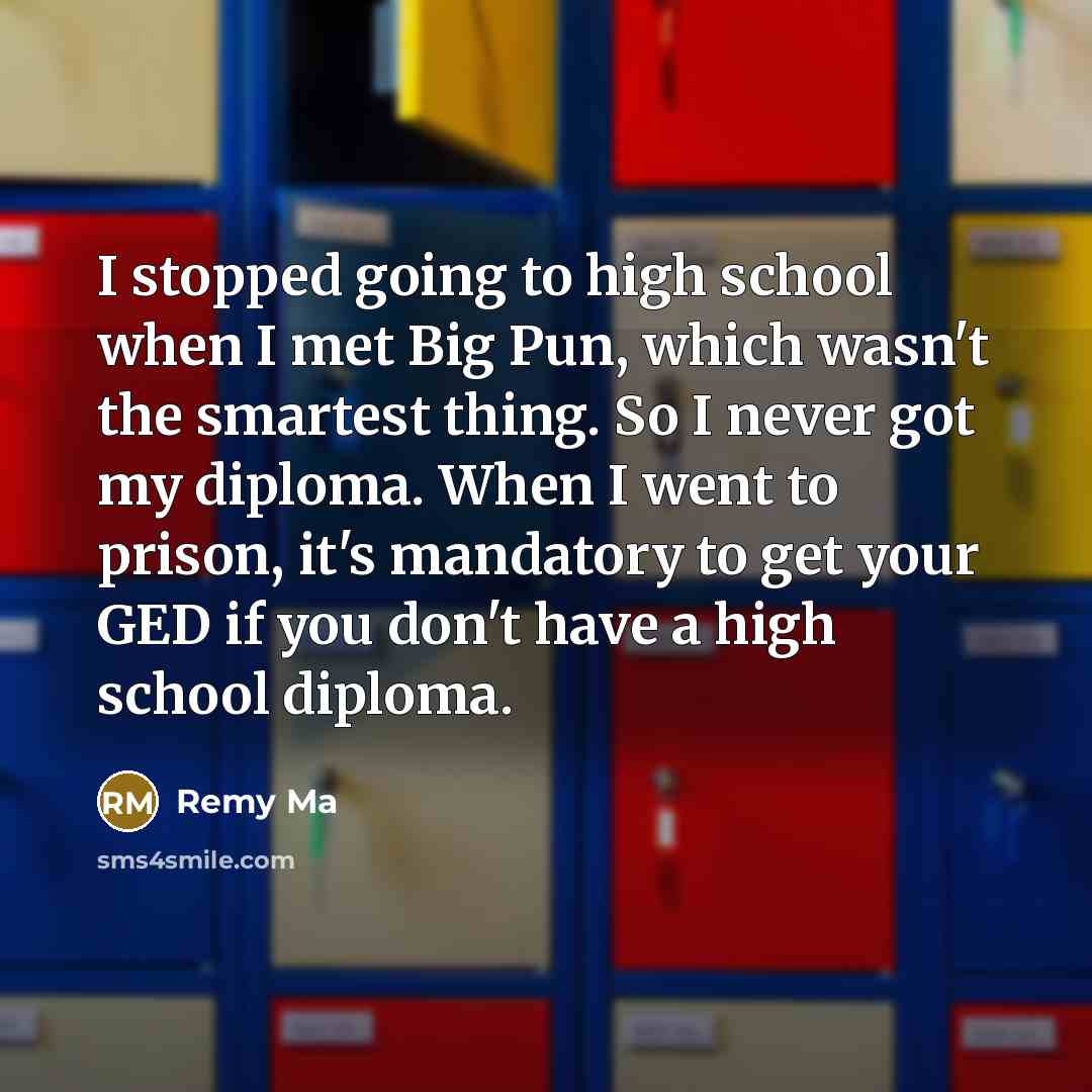 “I stopped going to high school when I met Big…” quote by Remy Ma