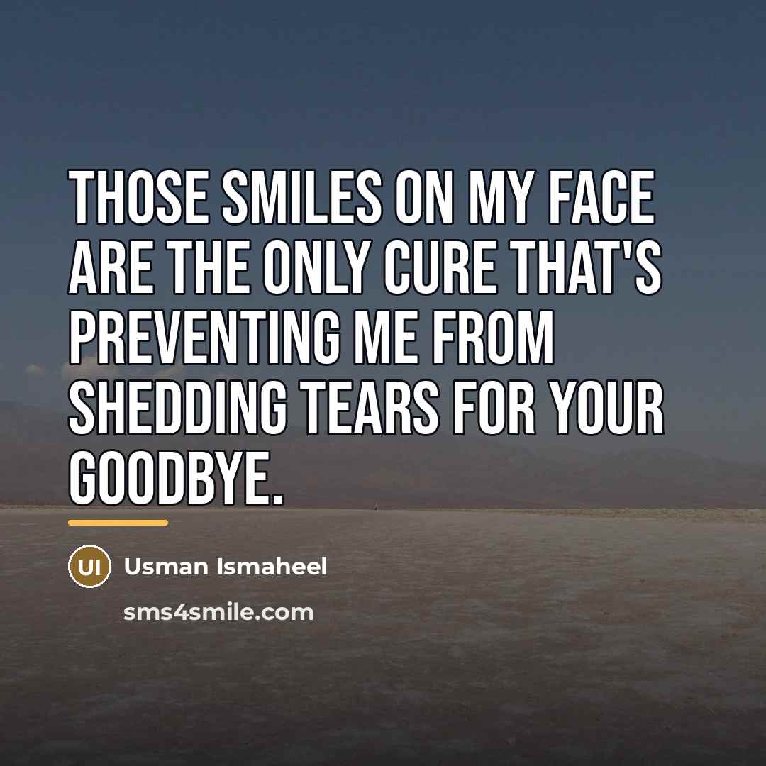 “Those smiles on my face are the only cure that's…” quote by Usman Ismaheel
