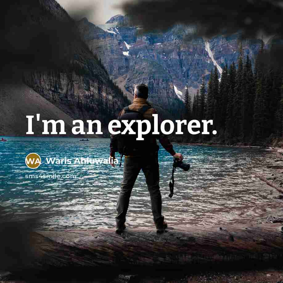 “I'm an explorer.…” quote by Waris Ahluwalia