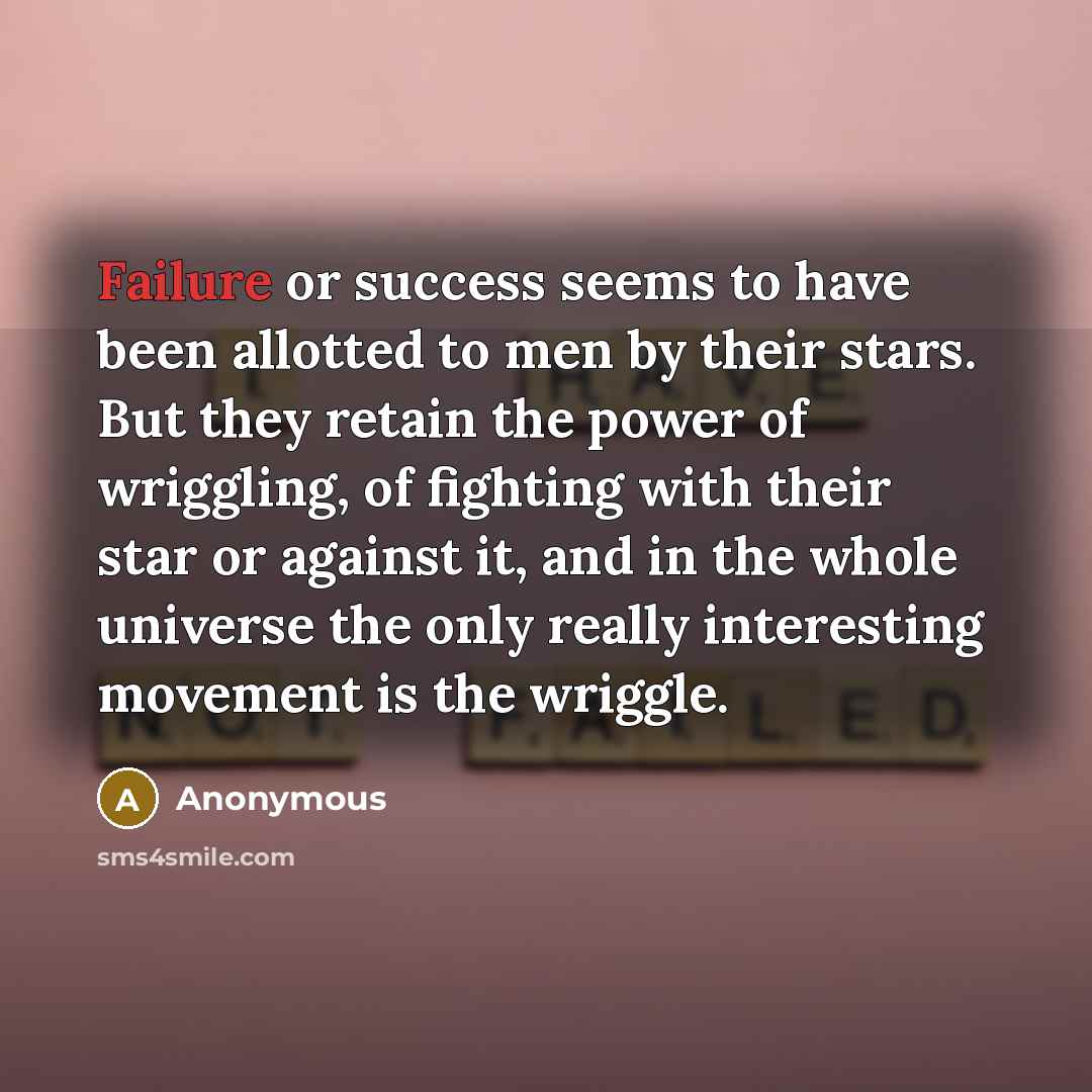 “Failure or success seems to have been allotted to men…” quote by Anonymous