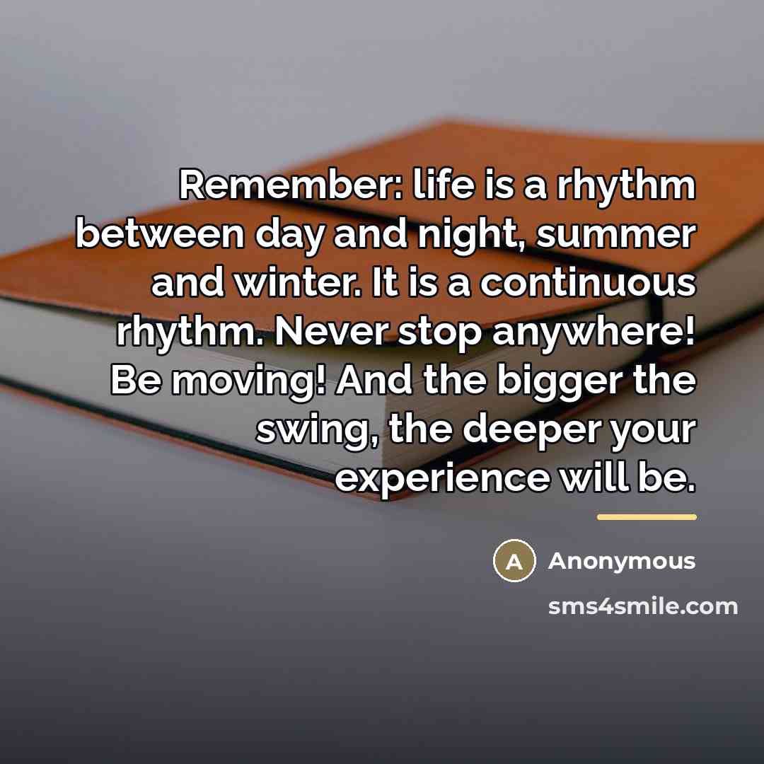 “Remember: life is a rhythm between day and night, summer…” quote by Anonymous