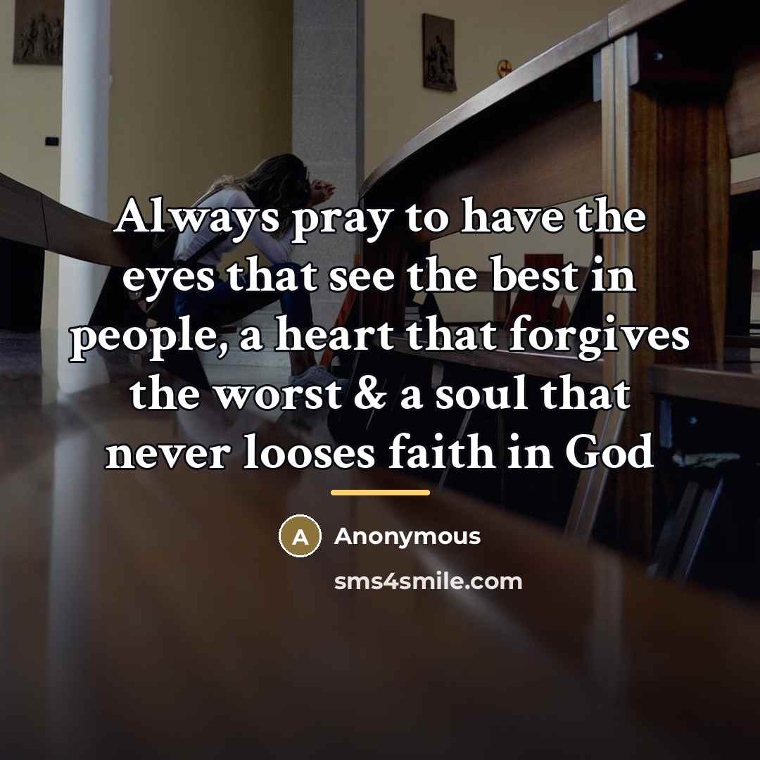“Always pray to have the eyes that see the best…” quote by Anonymous
