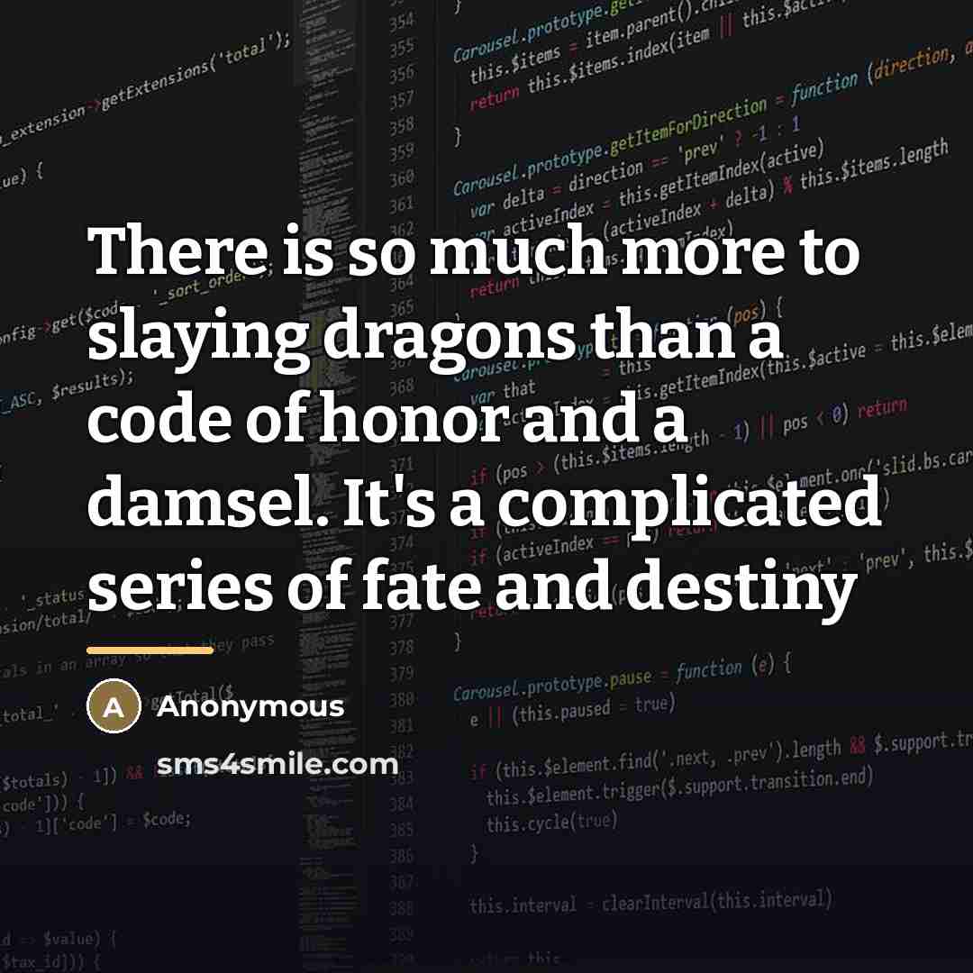 “There is so much more to slaying dragons than a…” quote by Anonymous