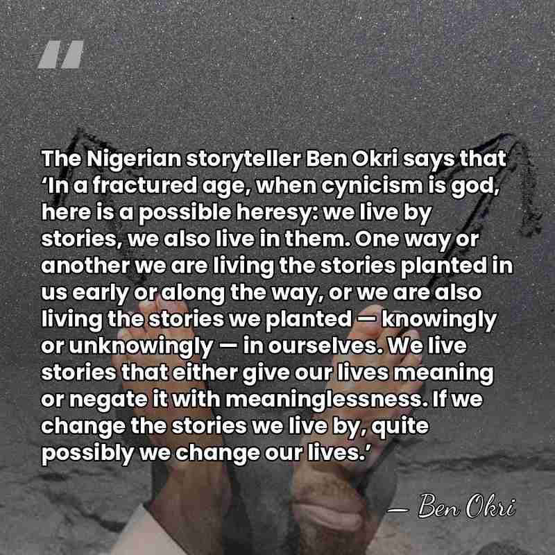 The Nigerian storyteller Ben Okri says that ‘In a fractured age, when&hellip; - Ben Okri