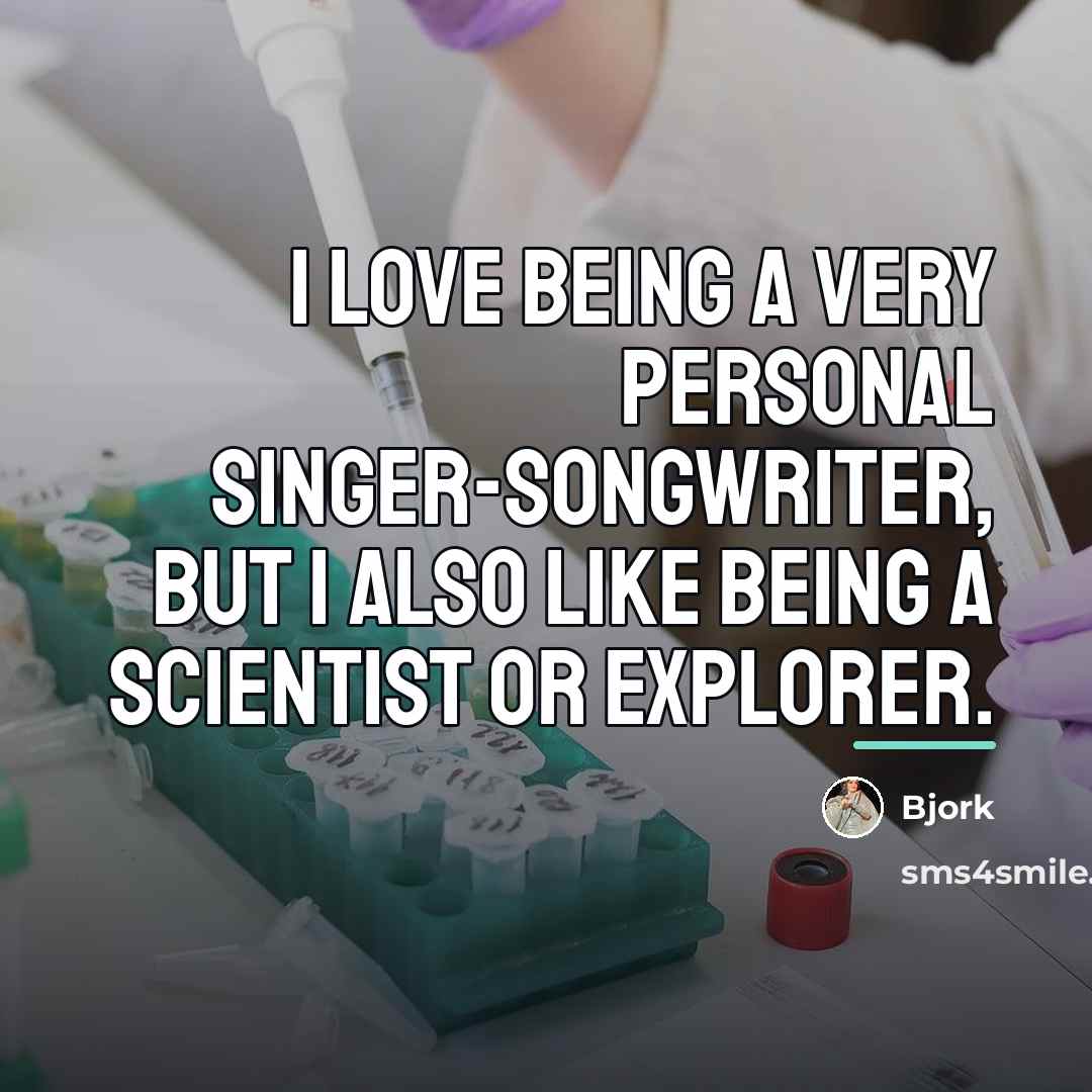 “I love being a very personal singer-songwriter, but I also…” quote by Bjork
