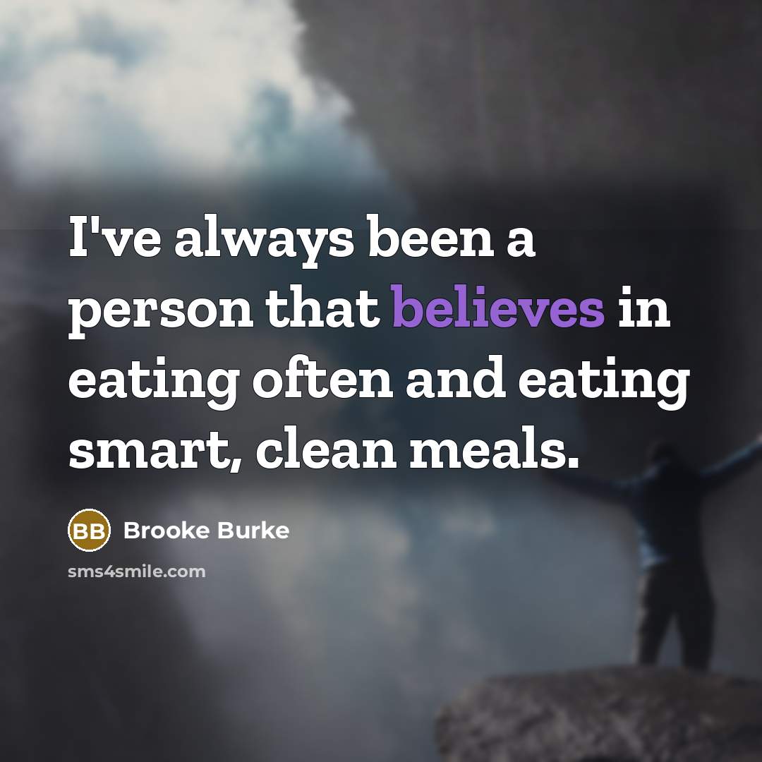 “I've always been a person that believes in eating often…” quote by Brooke Burke