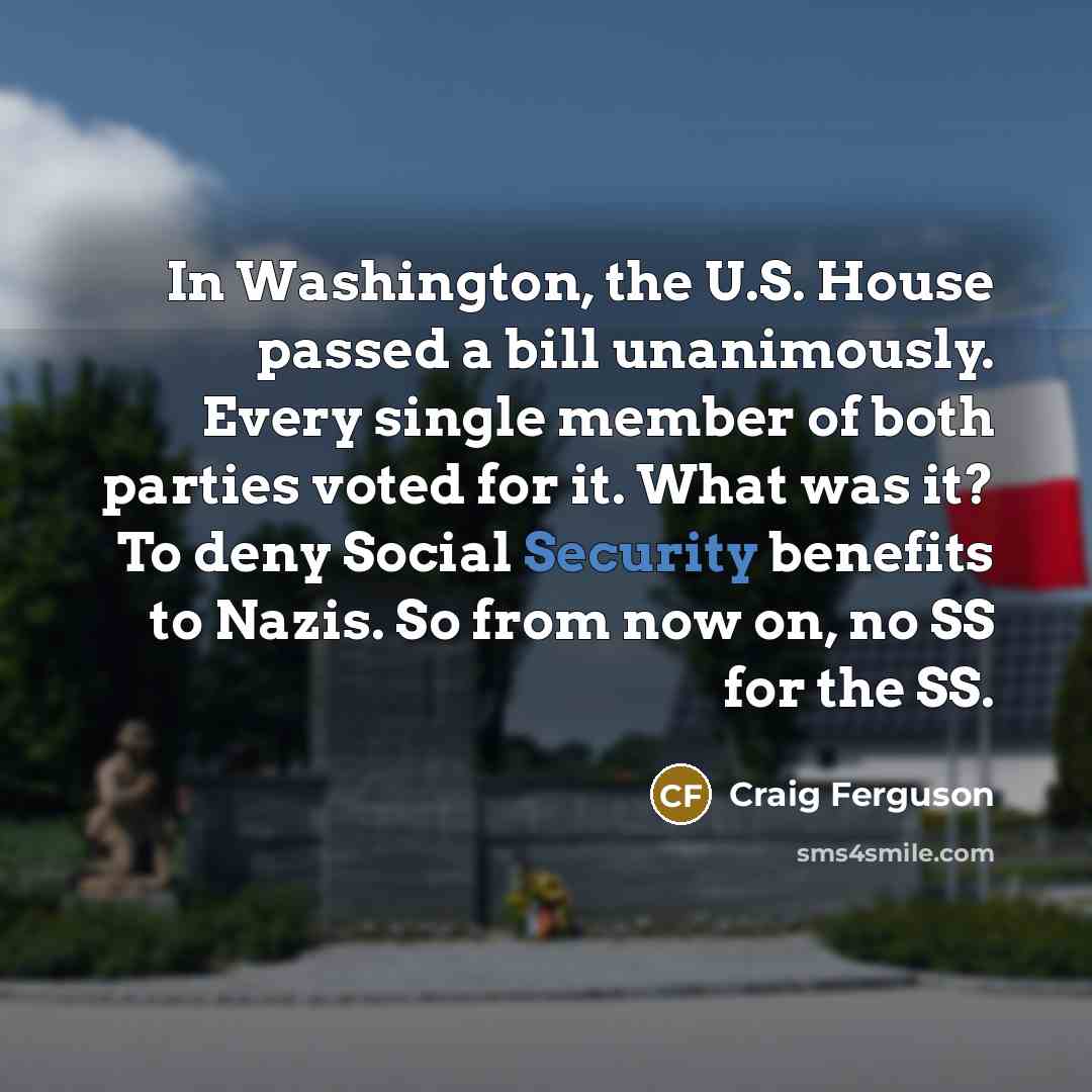 “In Washington, the U.S. House passed a bill unanimously. Every…” quote by Craig Ferguson