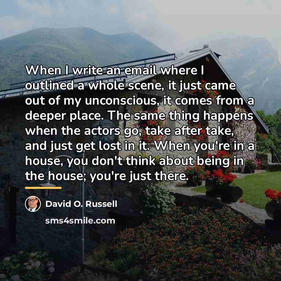 “When I write an email where I outlined a whole…” quote by David O. Russell