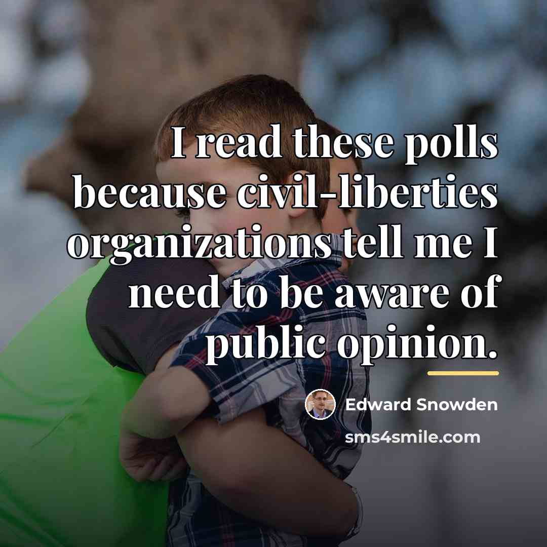 “I read these polls because civil-liberties organizations tell me I…” quote by Edward Snowden