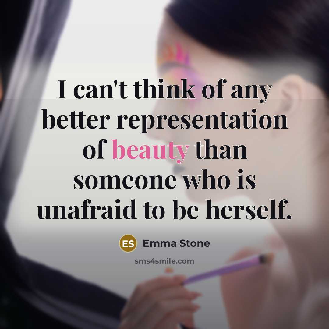 “I can't think of any better representation of beauty than…” quote by Emma Stone