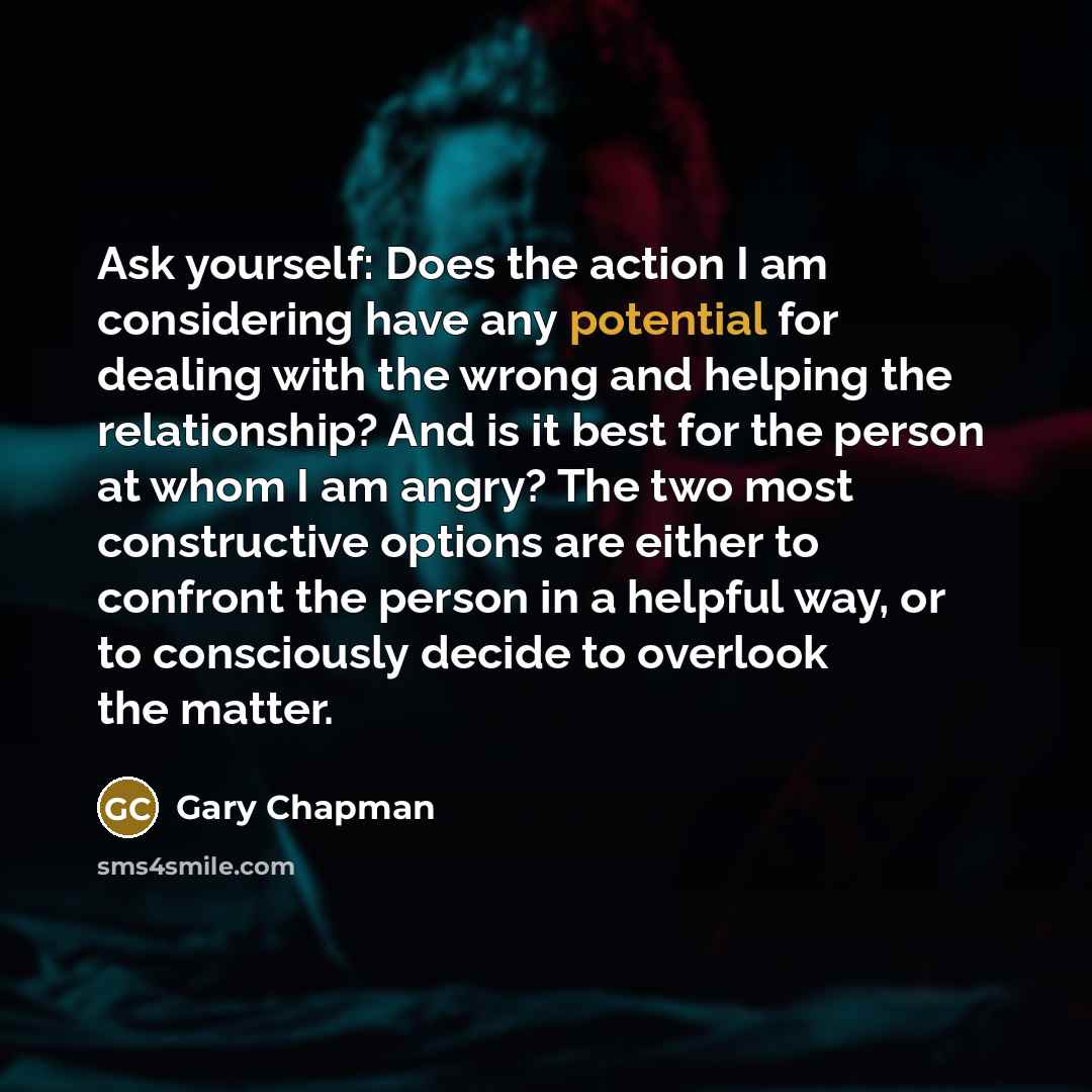 “Ask yourself: Does the action I am considering have any…” quote by Gary Chapman