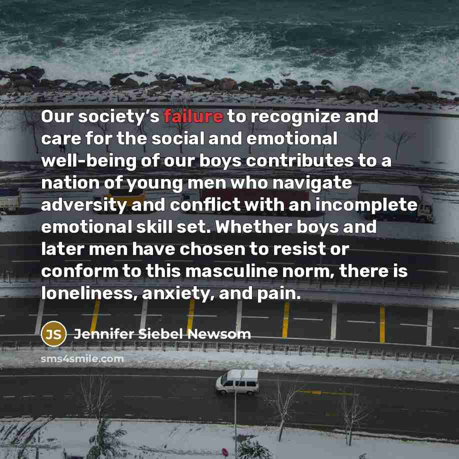 “Our society’s failure to recognize and care for the social…” quote by Jennifer Siebel Newsom