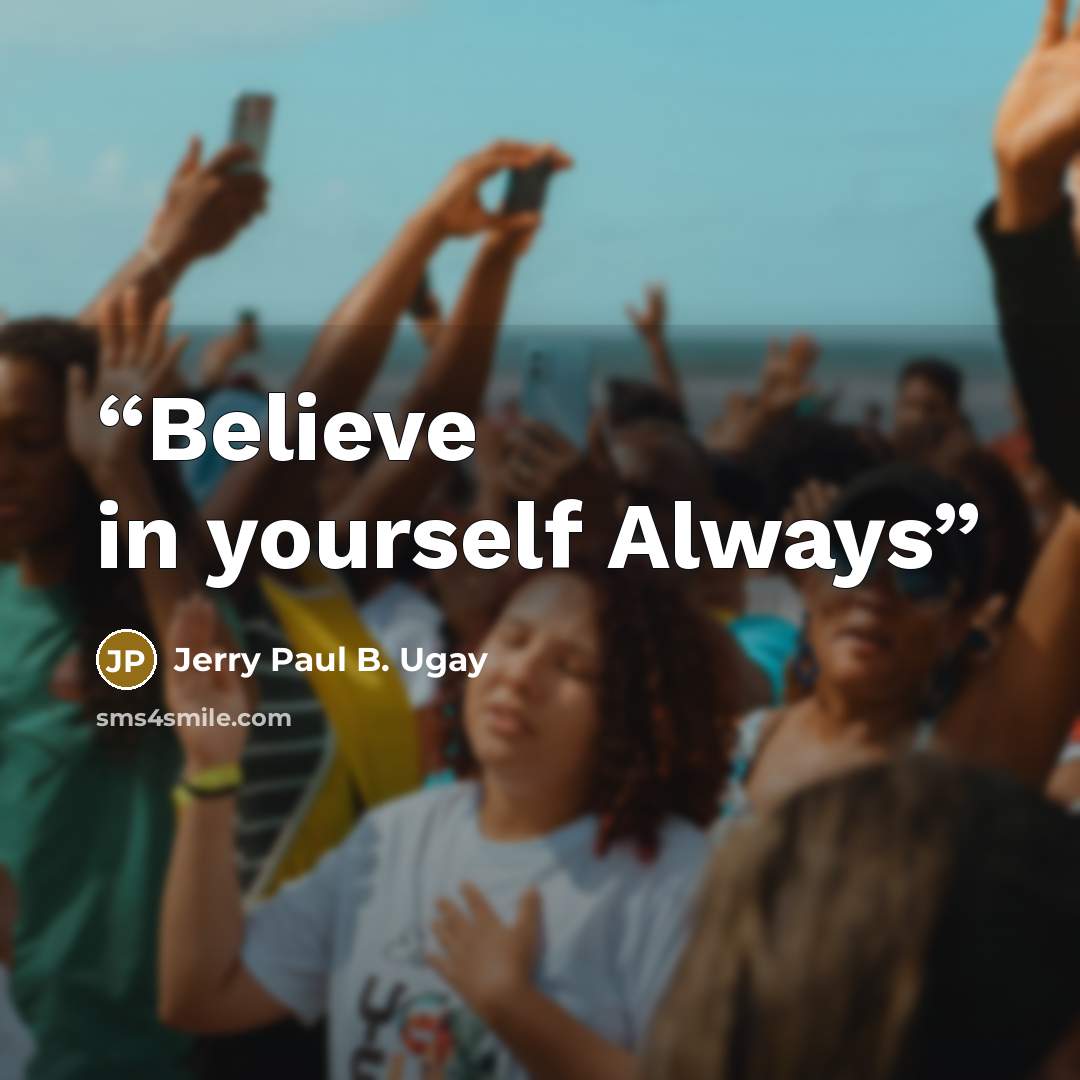 “Believe in yourself Always” quote by Jerry Paul B. Ugay