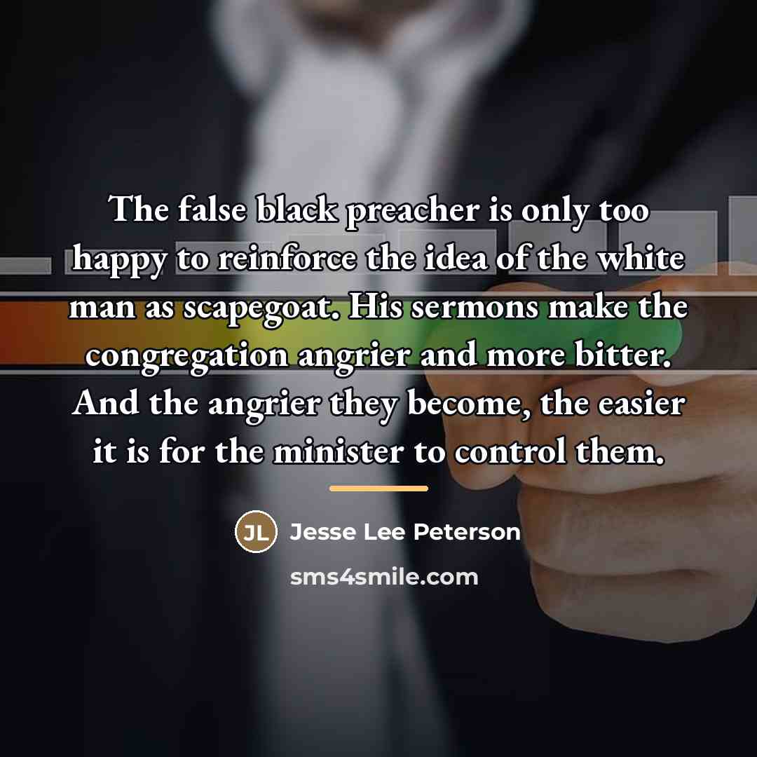 “The false black preacher is only too happy to reinforce…” quote by Jesse Lee Peterson