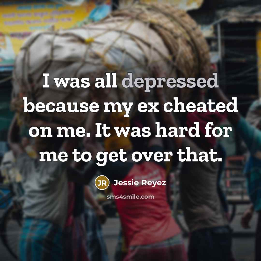 “I was all depressed because my ex cheated on me.…” quote by Jessie Reyez