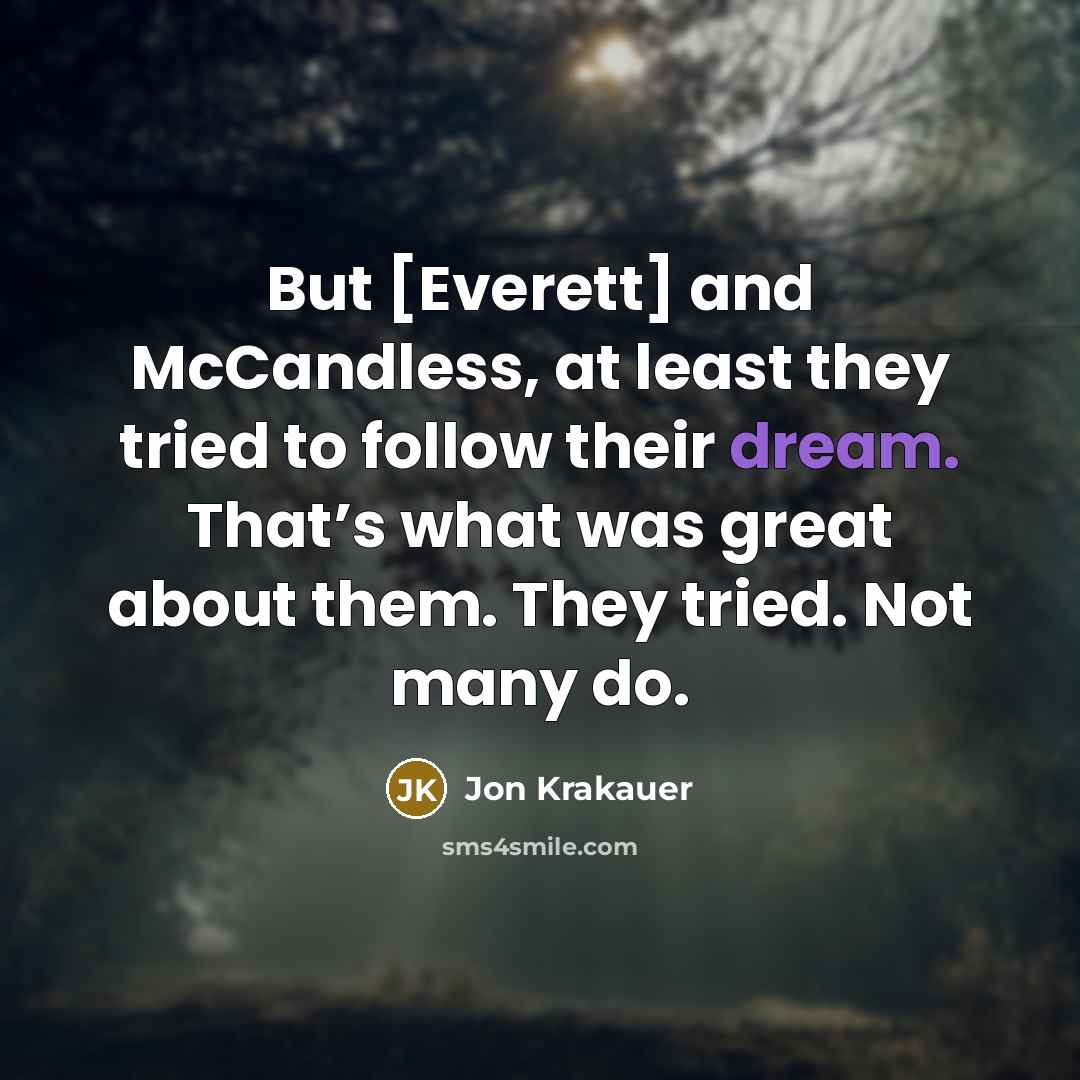 “But [Everett] and McCandless, at least they tried to follow…” quote by Jon Krakauer