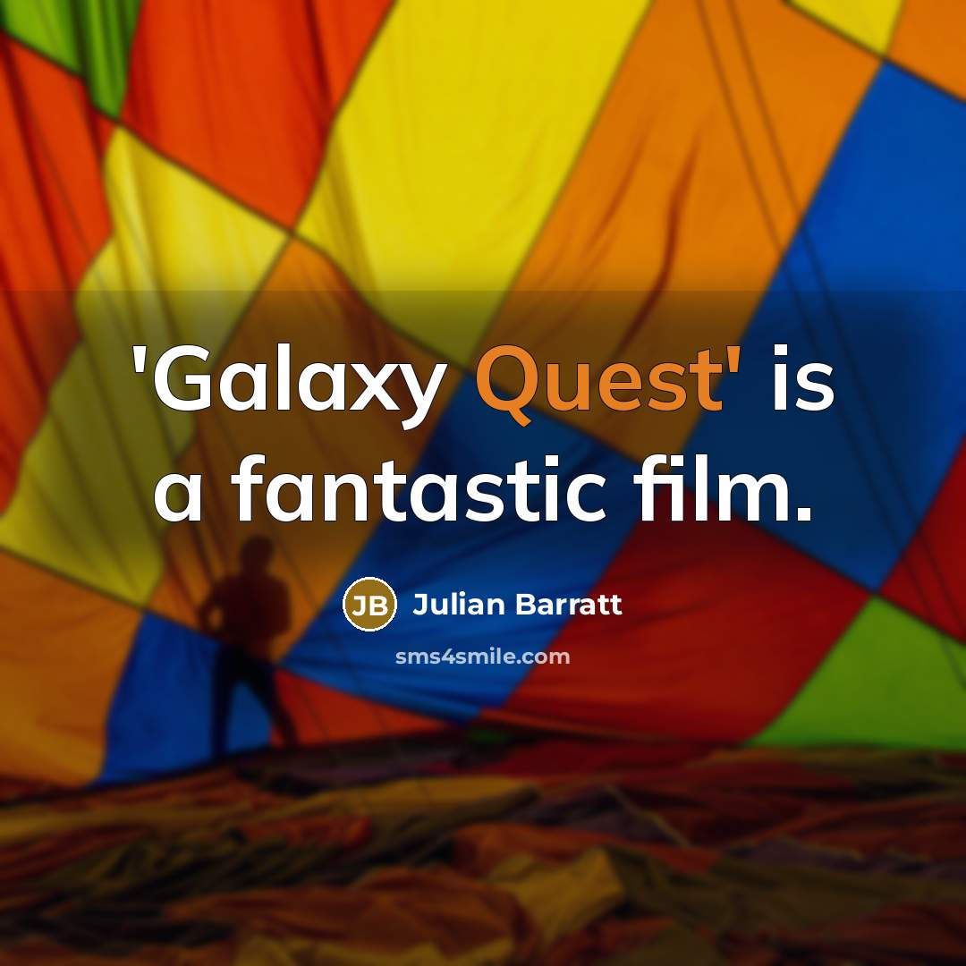 “'Galaxy Quest' is a fantastic film.…” quote by Julian Barratt