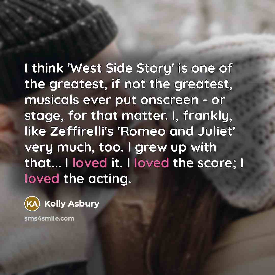 “I think 'West Side Story' is one of the greatest,…” quote by Kelly Asbury