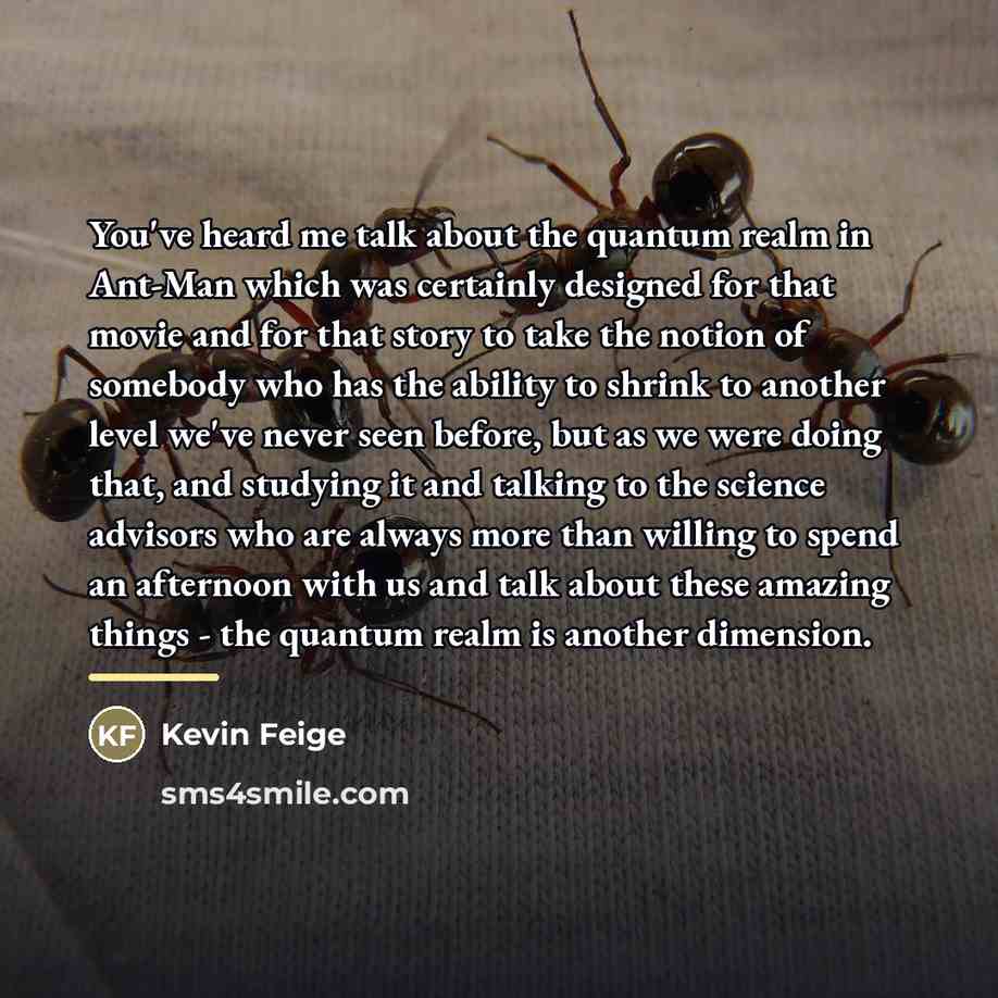 “You've heard me talk about the quantum realm in Ant-Man…” quote by Kevin Feige