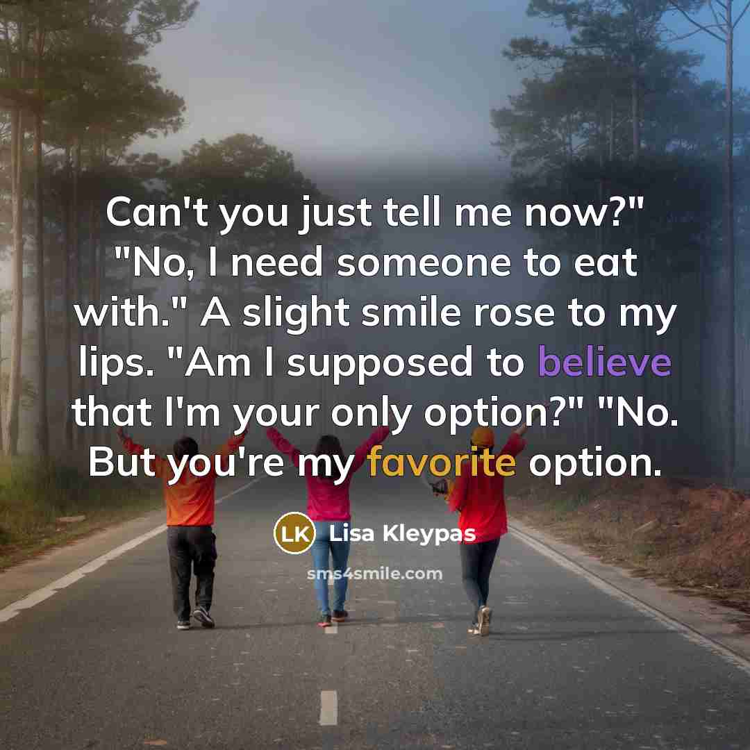 “Can't you just tell me now?" "No, I need someone…” quote by Lisa Kleypas