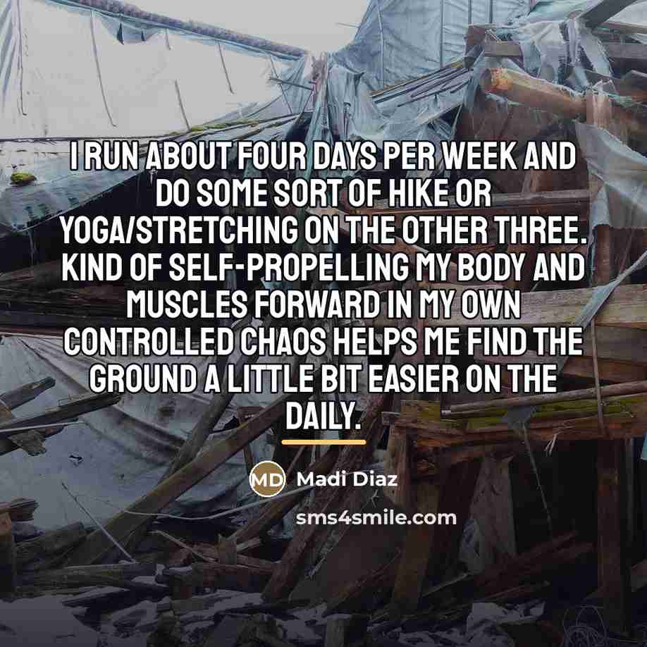“I run about four days per week and do some…” quote by Madi Diaz