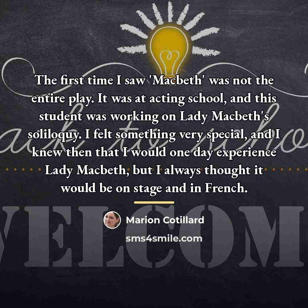 “The first time I saw 'Macbeth' was not the entire…” quote by Marion Cotillard