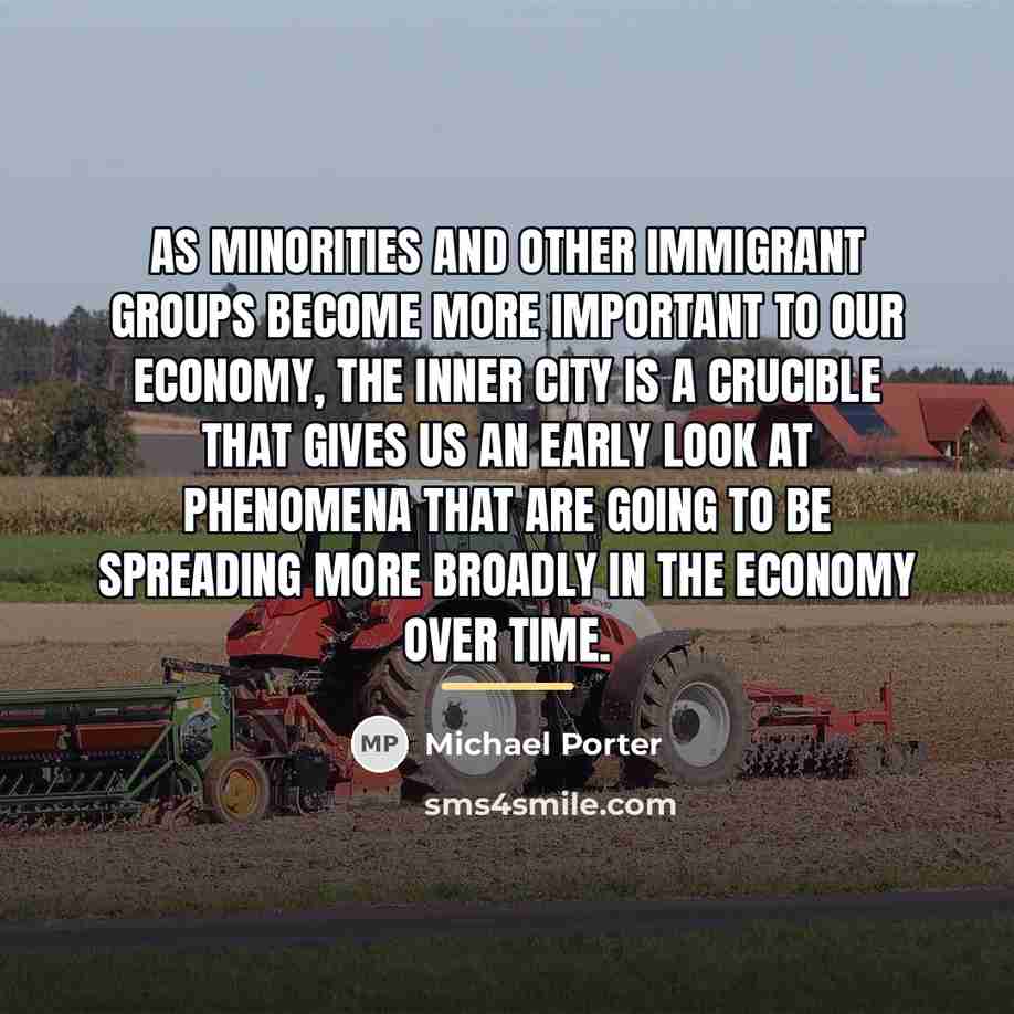 “As minorities and other immigrant groups become more important to…” quote by Michael Porter