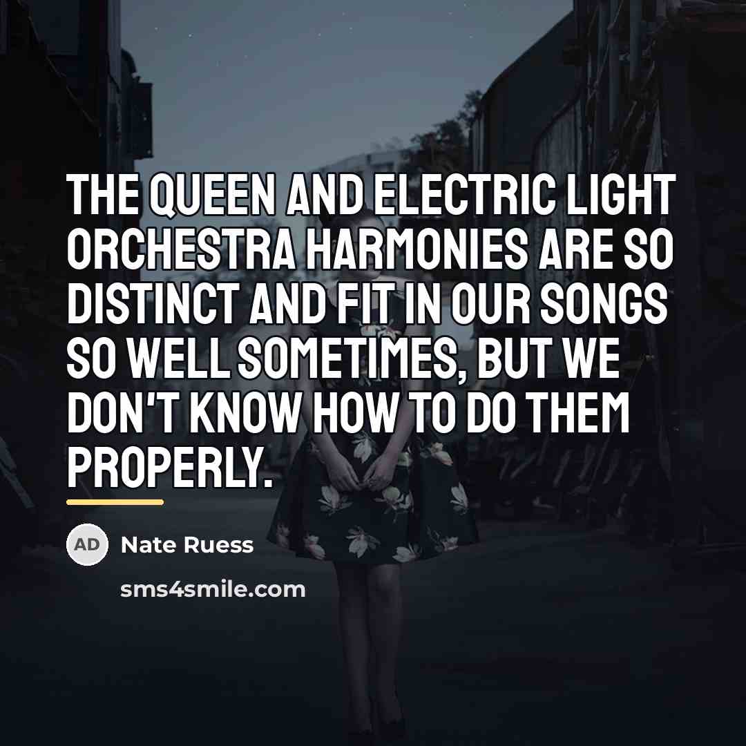 “The Queen and Electric Light Orchestra harmonies are so distinct…” quote by Nate Ruess