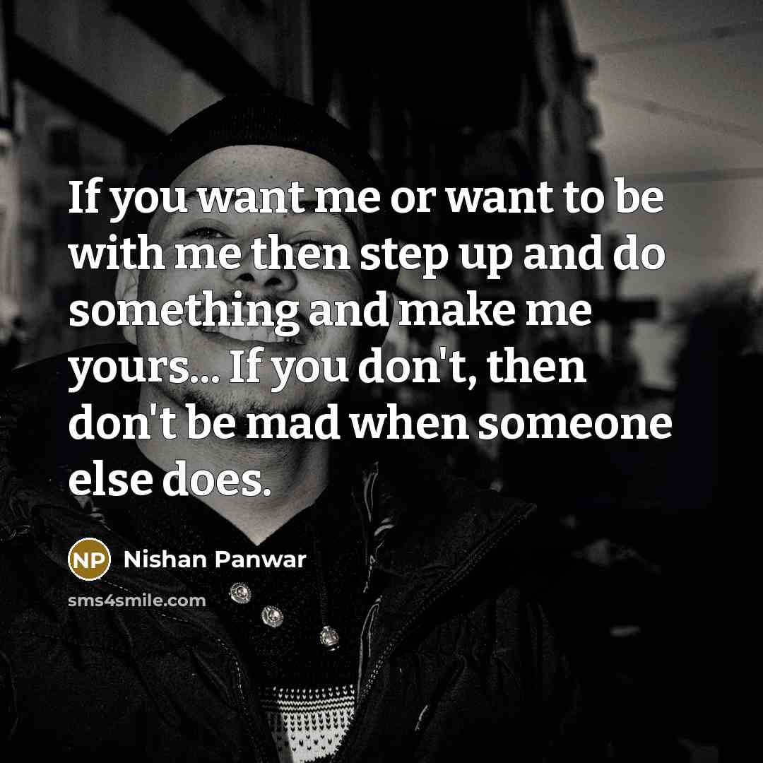 “If you want me or want to be with me…” quote by Nishan Panwar