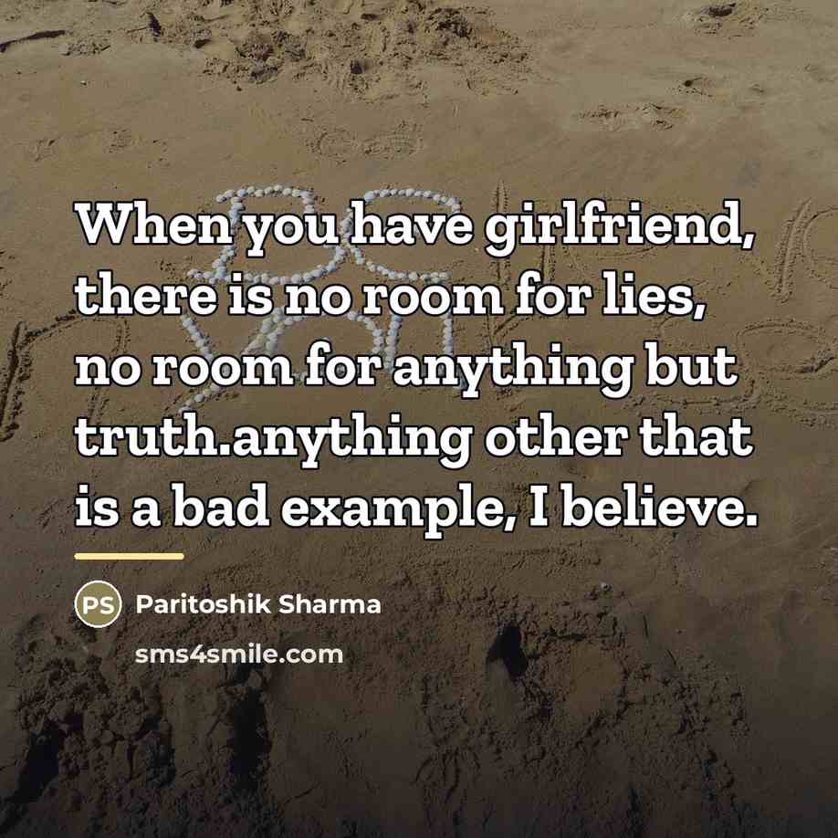 “When you have girlfriend, there is no room for lies,…” quote by Paritoshik Sharma