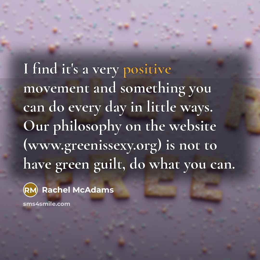 “I find it's a very positive movement and something you…” quote by Rachel McAdams