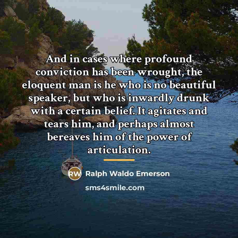 “And in cases where profound conviction has been wrought, the…” quote by Ralph Waldo Emerson