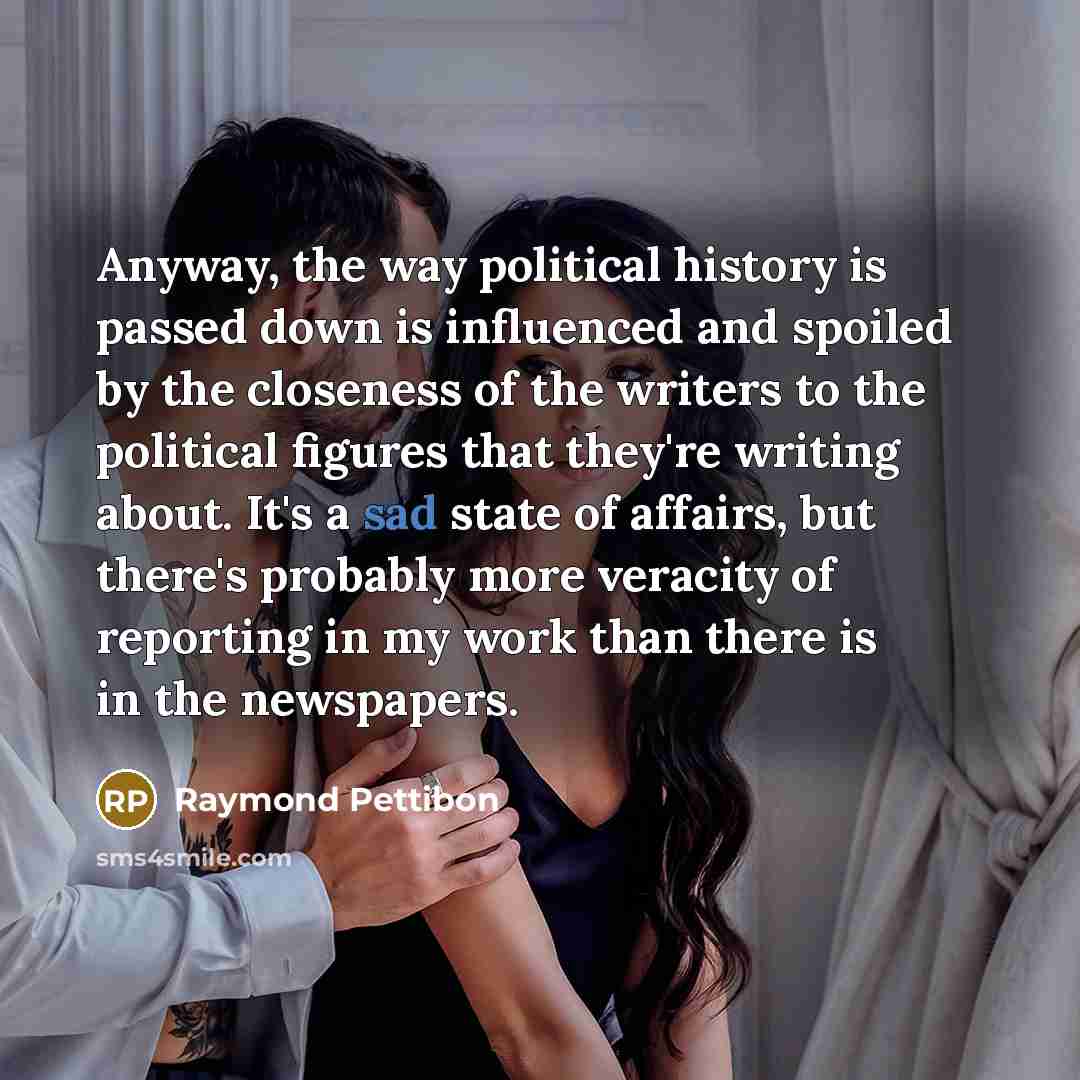 “Anyway, the way political history is passed down is influenced…” quote by Raymond Pettibon
