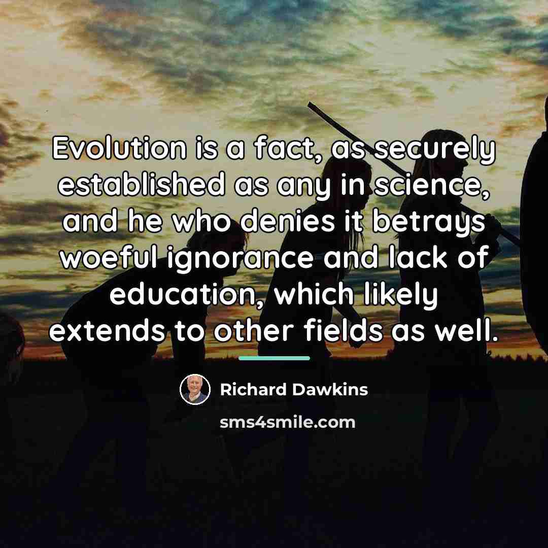 “Evolution is a fact, as securely established as any in…” quote by Richard Dawkins