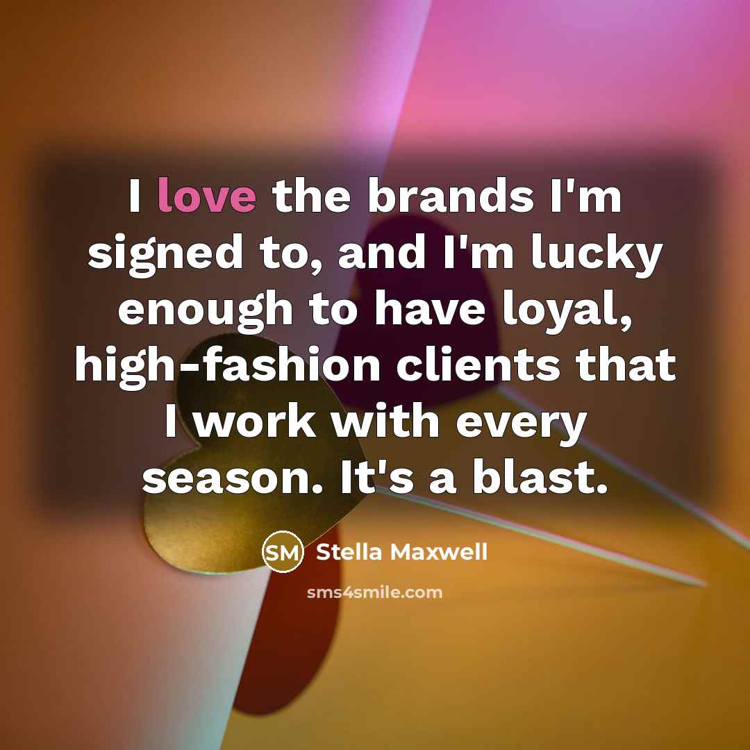 “I love the brands I'm signed to, and I'm lucky…” quote by Stella Maxwell